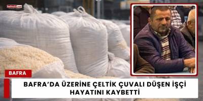 Bafra’da Üzerine Çeltik Çuvalı Düşen İşçi Hayatını Kaybetti