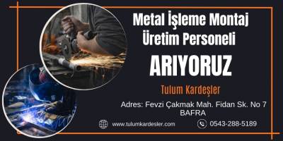Bafra’da Metal İşleme ve Montaj Alanında Personel Aranıyor