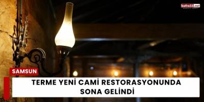Terme Yeni Cami Restorasyonunda Sona Gelindi
