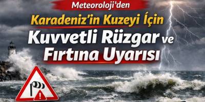 Meteoroloji’den Karadeniz’in Kuzeyi İçin Kuvvetli Rüzgâr ve Fırtına Uyarısı