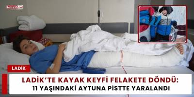 Ladik’te Kayak Keyfi Felakete Döndü: 11 Yaşındaki Aytuna Pistte Yaralandı