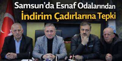 Samsun’da Esnaf Odalarından İndirim Çadırlarına Tepki