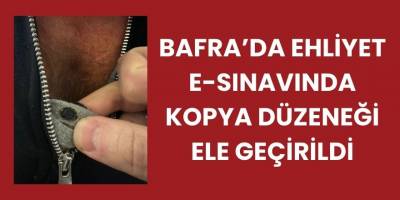 Bafra’da Ehliyet E-Sınavında Kopya Düzeneği Ele Geçirildi