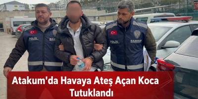 Atakum’da Havaya Ateş Açan Koca Tutuklandı