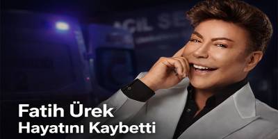 Fatih Ürek Hayatını Kaybetti