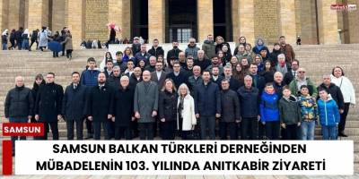 Samsun Balkan Türkleri Derneğinden Mübadelenin 103. Yılında Anıtkabir Ziyareti
