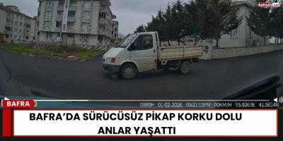 Bafra’da Sürücüsüz Pikap Korku Dolu Anlar Yaşattı