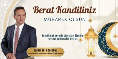 Bafra TSO Başkanı Serdal Sefa Kocabaş’tan Berat Kandili Mesajı