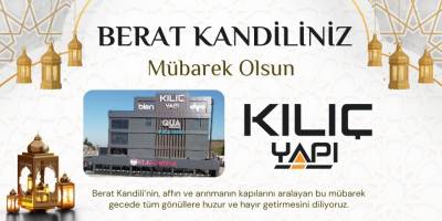 Kılıç Yapı’dan Berat Kandili Mesajı