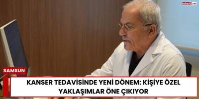 Kanser Tedavisinde Yeni Dönem: Kişiye Özel Yaklaşımlar Öne Çıkıyor