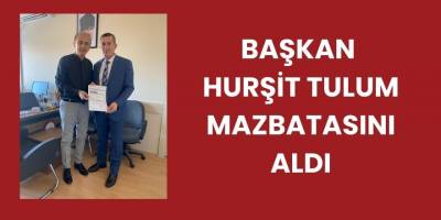 Başkan Hurşit Tulum  Mazbatasını Aldı