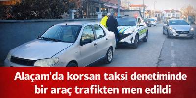 Alaçam’da korsan taksi denetiminde bir araç trafikten men edildi