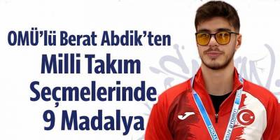 OMÜ’lü Berat Abdik’ten Milli Takım Seçmelerinde 9 Madalya