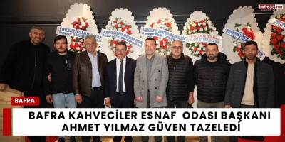 Bafra Kahveciler Esnaf  Odası Başkanı Ahmet Yılmaz Güven Tazeledi