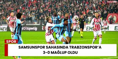 Samsunspor Sahasında Trabzonspor’a 3-0 Mağlup Oldu