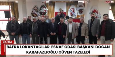 Bafra Lokantacılar  Esnaf Odası Başkanı Doğan Karafazlıoğlu Güven Tazeledi