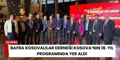 Bafra Kosovalılar Derneği Kosova’nın 18. Yıl Programında Yer Aldı
