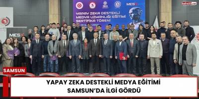 Yapay Zeka Destekli Medya Eğitimi Samsun’da İlgi Gördü