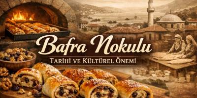 Bafra Nokulu Tarihi ve Kültürel Önemi