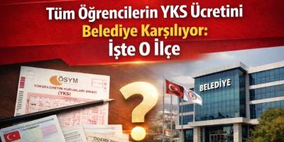 Tüm Öğrencilerin YKS Ücretini Belediye Karşılıyor: İşte O İlçe