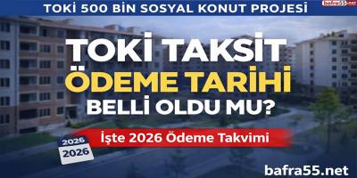 TOKİ Taksit Ödeme Tarihi Belli Oldu mu? İşte 2026 Ödeme Takvimi