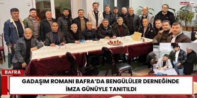 Gadaşım Romanı Bafra’da Bengülüler Derneğinde İmza Günüyle Tanıtıldı