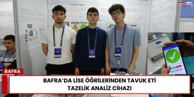 Samsun Bafra’da Lise Öğrilerinden Tavuk Eti Tazelik Analiz Cihazı