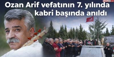Ozan Arif vefatının 7. yılında kabri başında anıldı