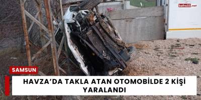 Havza’da Takla Atan Otomobilde 2 Kişi Yaralandı