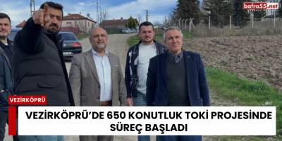 Vezirköprü’de 650 Konutluk TOKİ Projesinde Süreç Başladı