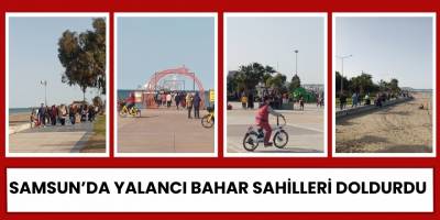 Samsun’da Yalancı Bahar Sahilleri Doldurdu