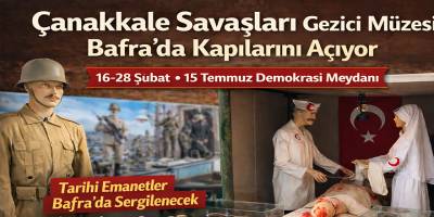 Çanakkale Savaşları Gezici Müzesi Bafra’da Kapılarını Açıyor