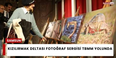 Kızılırmak Deltası Fotoğraf Sergisi TBMM yolunda