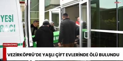 Vezirköprü’de Yaşlı Çift Evlerinde Ölü Bulundu