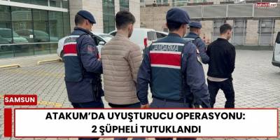 Atakum’da Uyuşturucu Operasyonu: 2 Şüpheli Tutuklandı