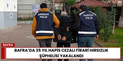 Bafra’da 35 Yıl Hapis Cezalı Firari Hırsızlık Şüphelisi Yakalandı