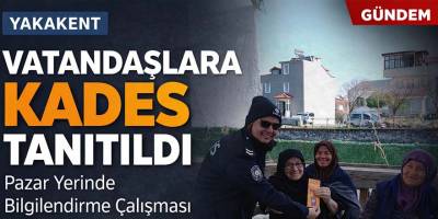 Yakakent’te Vatandaşlara KADES Uygulaması Tanıtıldı