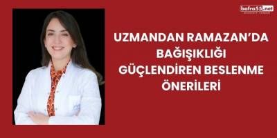 Uzmandan Ramazan’da Bağışıklığı Güçlendiren Beslenme Önerileri