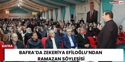 Bafra’da Zekeriya Efiloğlu’ndan Ramazan Söyleşisi