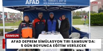 AFAD Deprem Simülasyon Tırı Samsun’da: 5 Gün Boyunca Eğitim Verilecek