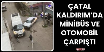 Çatal Kaldırım’da minibüs ve otomobil çarpıştı