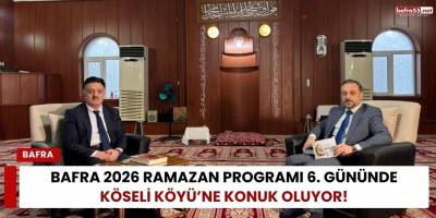 Bafra 2026 Ramazan Programı 6. Gün Köseli’den: Konu “Ramazan Muhasebesi”