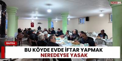 Bu Köyde Evde İftar Yapmak Neredeyse Yasak