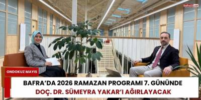 Bafra’da 2026 Ramazan Programı 7. Gününde Doç. Dr. Sümeyra Yakar’ı Ağırlayacak