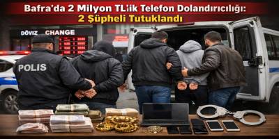 Bafra’da 2 Milyon TL’lik Telefon Dolandırıcılığı: 2 Şüpheli Tutuklandı