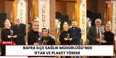 Bafra İlçe Sağlık Müdürlüğü’nde İftar ve Plaket Töreni