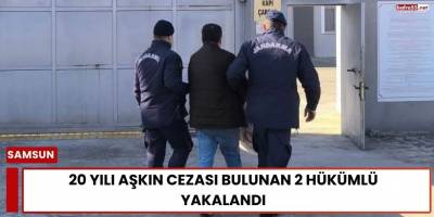 20 Yılı Aşkın Cezası Bulunan 2 Hükümlü Yakalandı