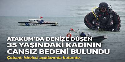 Atakum’da Denize Düşen 35 Yaşındaki Kadının Cansız Bedeni Bulundu