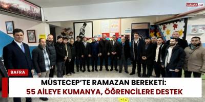 Müstecep’te Ramazan Bereketi: 55 Aileye Kumanya, Öğrencilere Destek