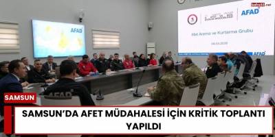 Samsun’da Afet Müdahalesi İçin Kritik Toplantı Yapıldı